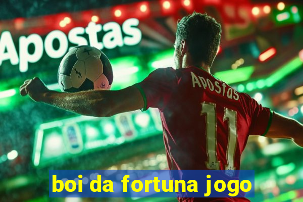 boi da fortuna jogo